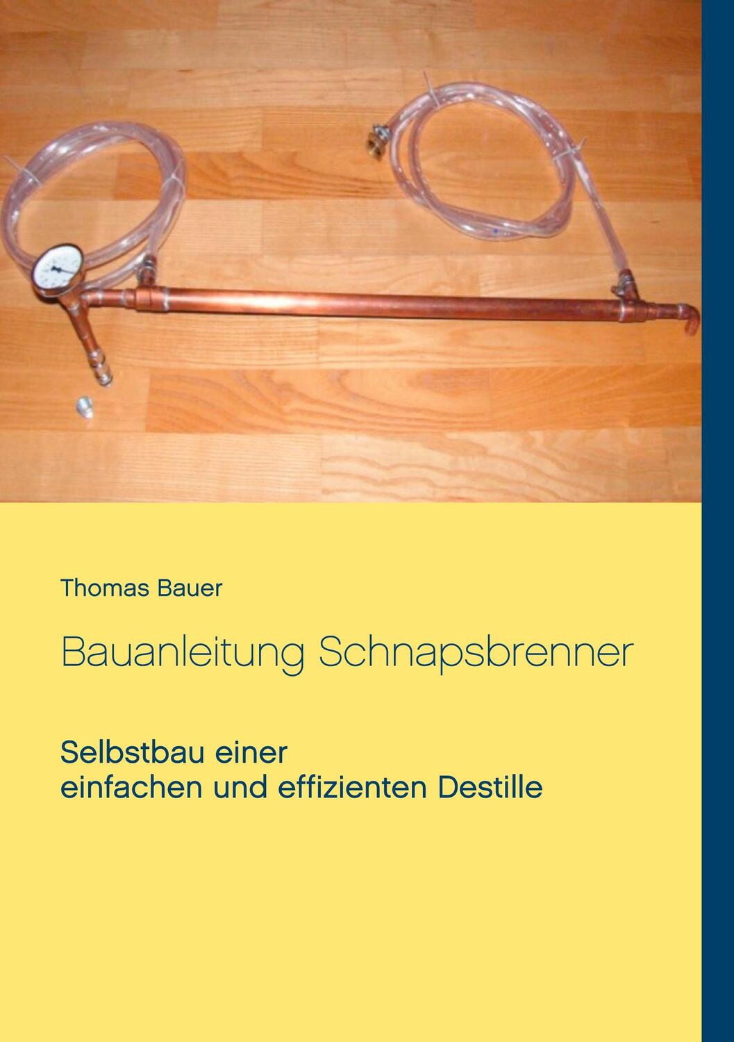 Cover: 9783750495920 | Bauanleitung Schnapsbrenner | Thomas Bauer | Taschenbuch