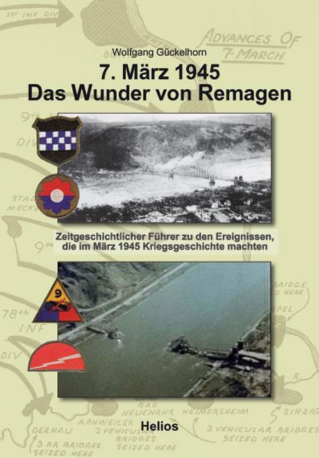 7. März 1945 Das Wunder von Remagen - Gückelhorn, Wolfgang