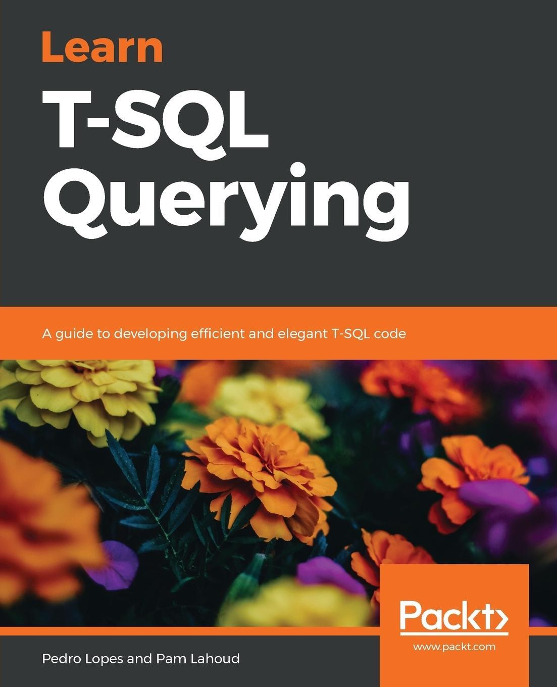Cover: 9781789348811 | Learn T-SQL Querying | Pedro Lopes (u. a.) | Taschenbuch | Paperback