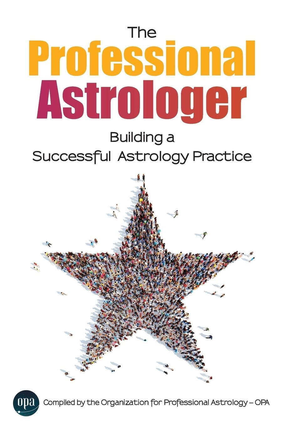 Cover: 9780996807708 | The Professional Astrologer | Building a Successful Astrology Practice