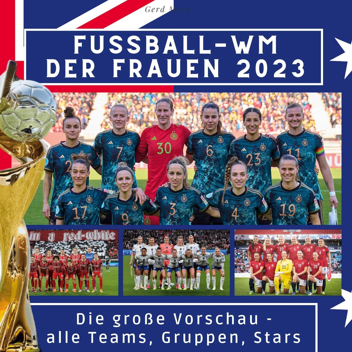 Cover: 9783750536951 | Fußball-WM der Frauen 2023 in Australien und Neuseeland | Gerd Meier