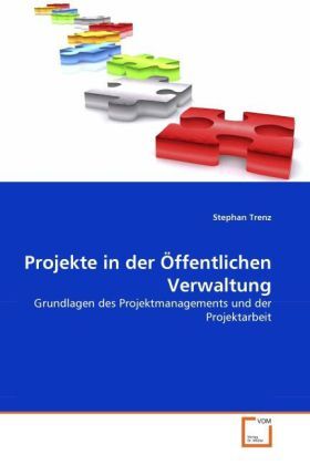 Cover: 9783639328820 | Projekte in der Öffentlichen Verwaltung | Stephan Trenz | Taschenbuch