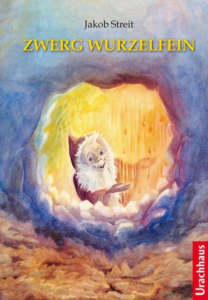 Cover: 9783825178413 | Zwerg Wurzelfein | Jakob Streit | Buch | Deutsch | 2015 | Urachhaus