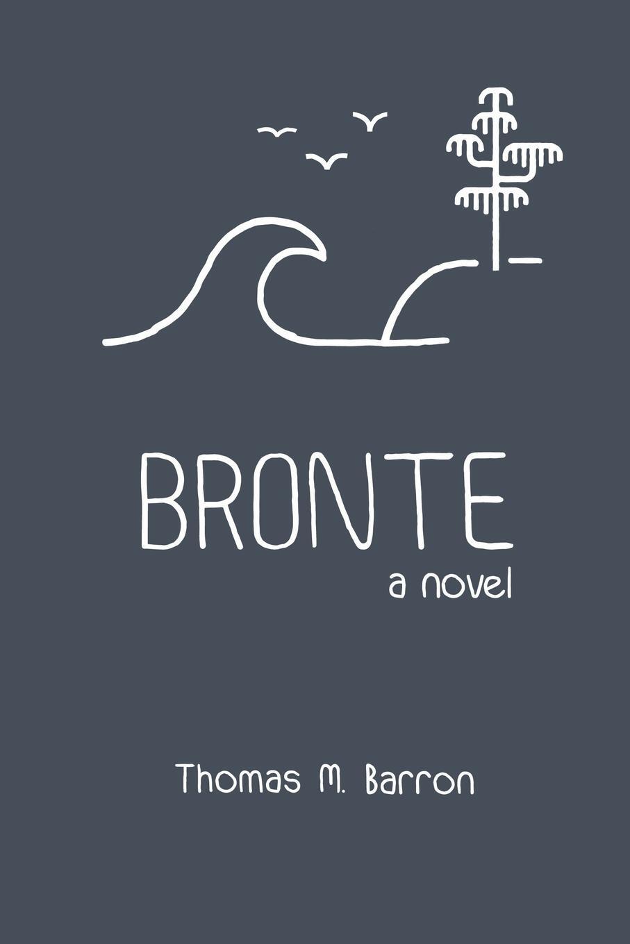 Cover: 9780999703311 | Bronte | a novel | Thomas M. Barron | Taschenbuch | Bocas Trilogy