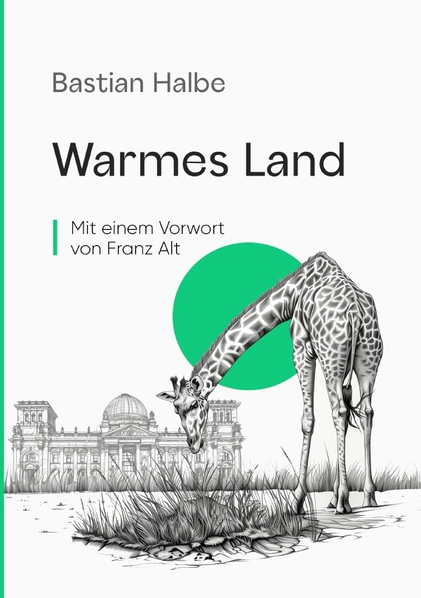 Cover: 9783759853356 | Warmes Land | Mit einem Vorwort von Franz Alt | Bastian Halbe | Buch