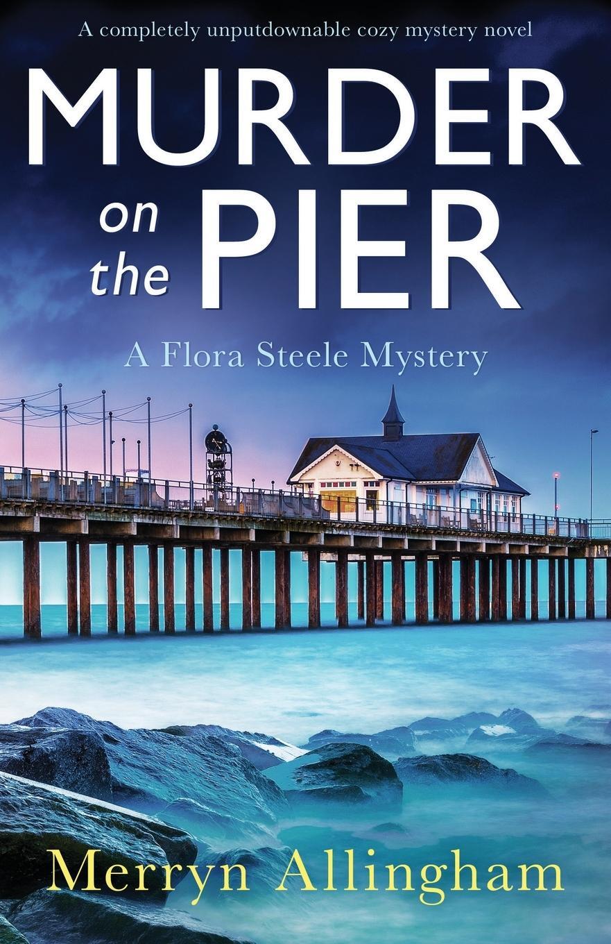 Cover: 9781800198869 | Murder on the Pier | A completely unputdownable cozy mystery novel