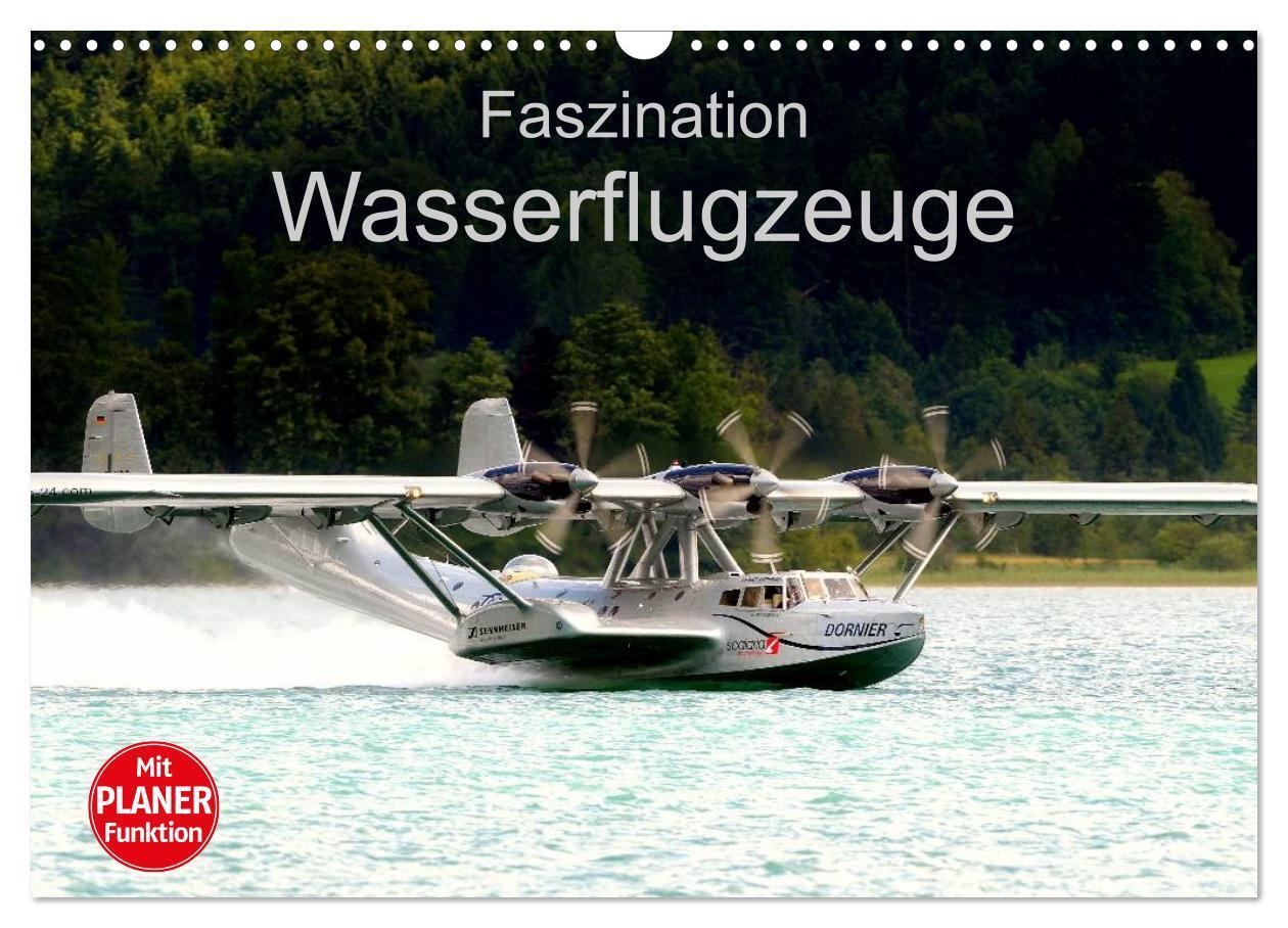 Cover: 9783383262258 | Faszination Wasserflugzeuge (Wandkalender 2024 DIN A3 quer),...