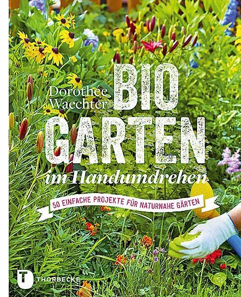 Cover: 9783799510387 | Biogarten im Handumdrehen | 50 einfache Projekte für naturnahe Gärten