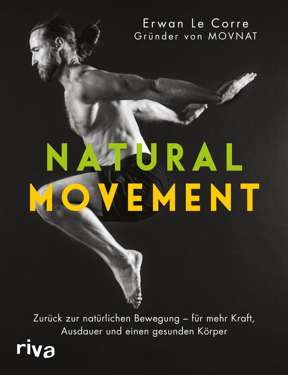 Cover: 9783742310118 | Natural Movement | Erwan Le Corre | Taschenbuch | Deutsch | 2019