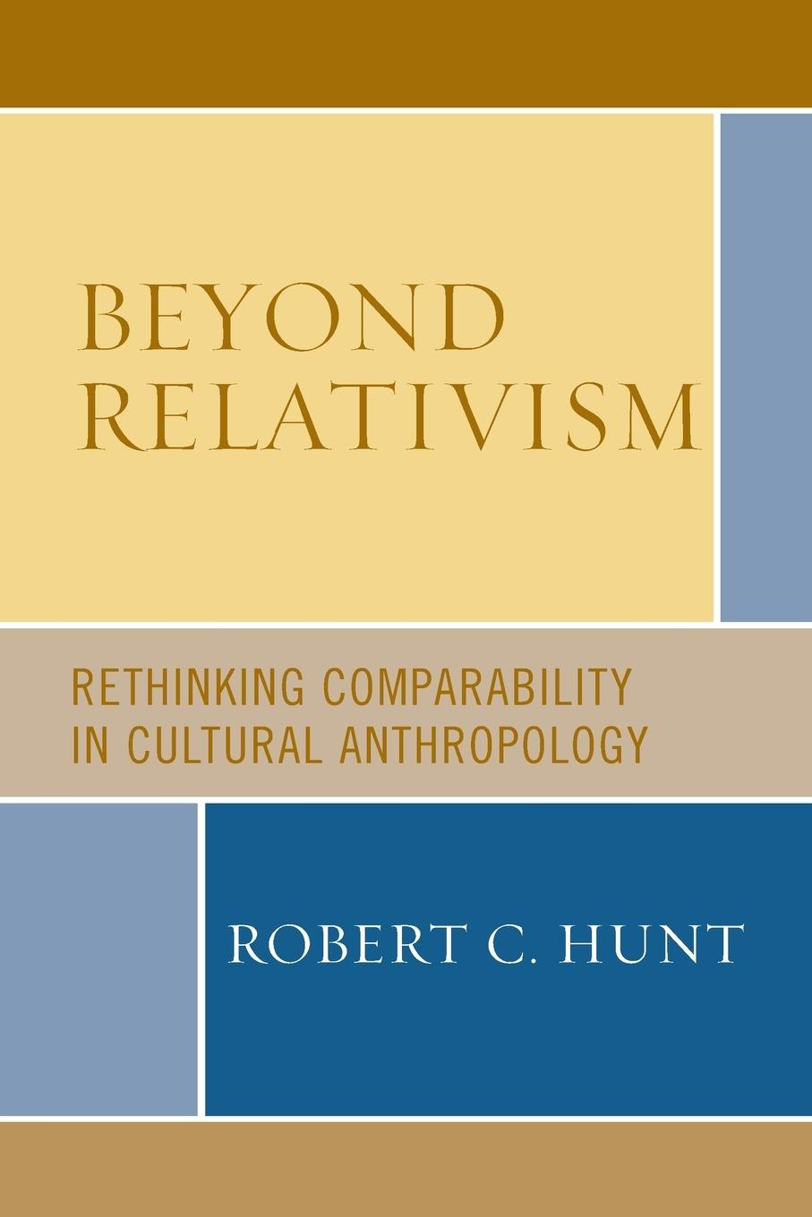 Cover: 9780759110809 | Beyond Relativism | Comparability in Cultural Anthropology | Hunt