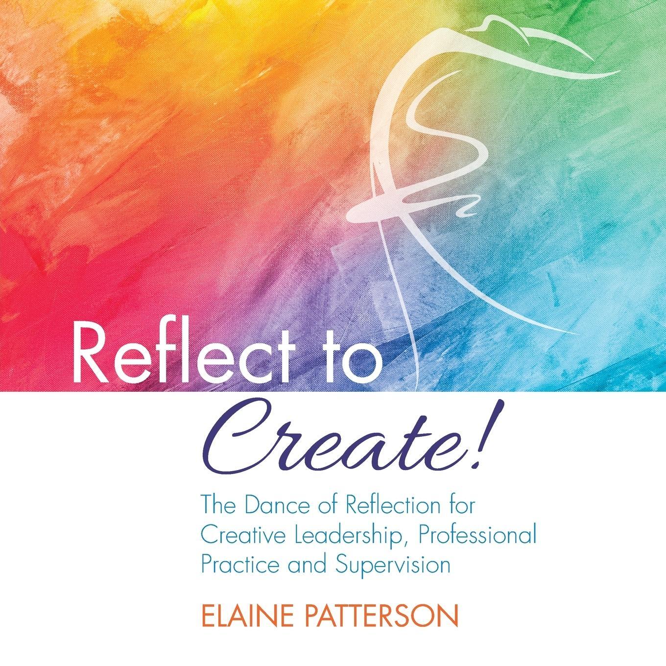 Cover: 9781916456006 | Reflect to Create! The Dance of Reflection for Creative Leadership,...