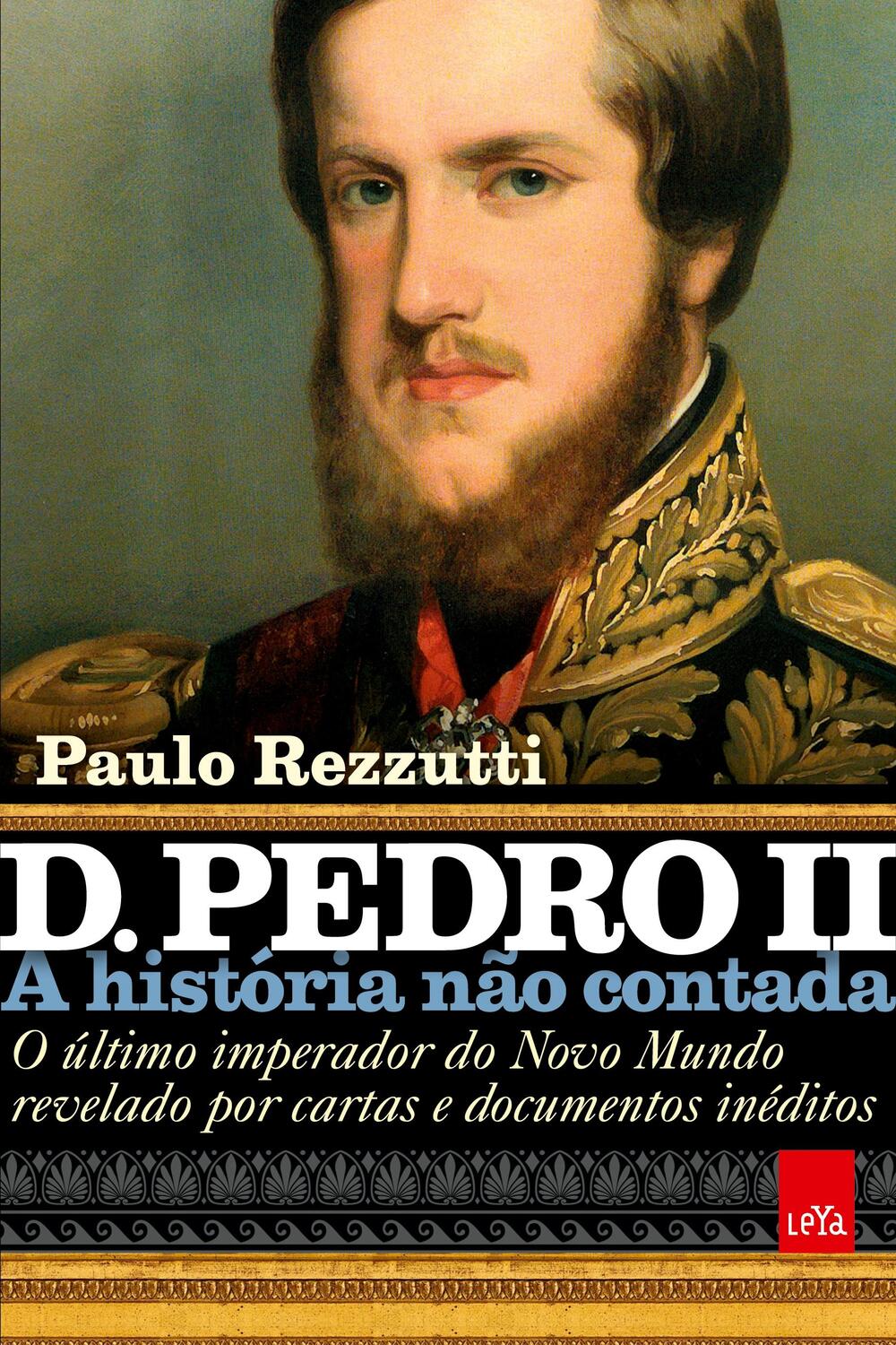 Cover: 9788577346776 | D. Pedro II ¿ A história não contada | Paulo Rezzutti | Taschenbuch