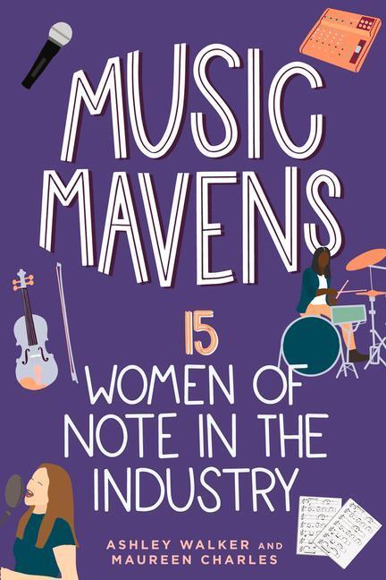 Cover: 9781641607230 | Music Mavens | 15 Women of Note in the Industry | Walker (u. a.)