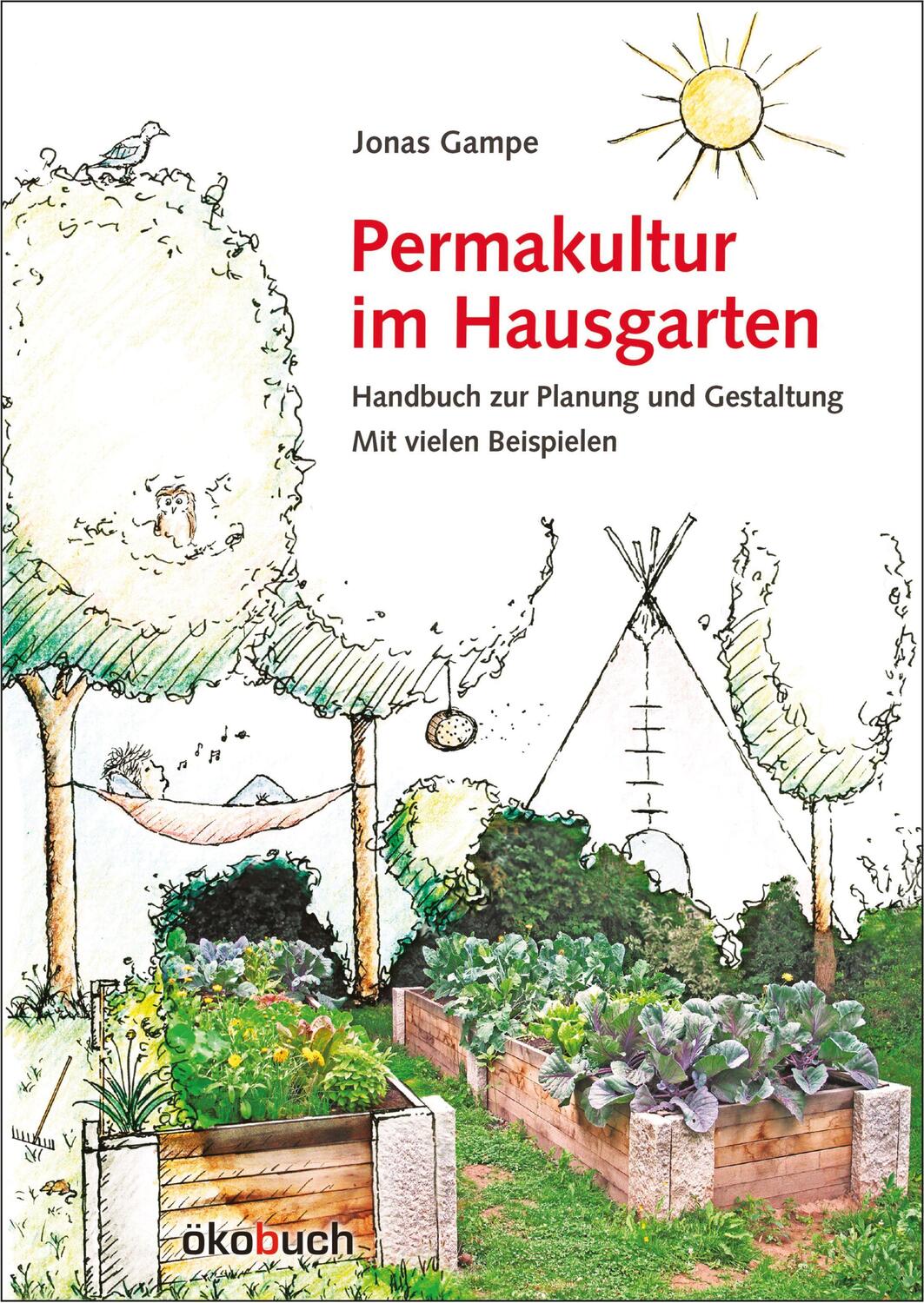 Cover: 9783936896909 | Permakultur im Hausgarten | Jonas Gampe | Taschenbuch | Deutsch | 2016