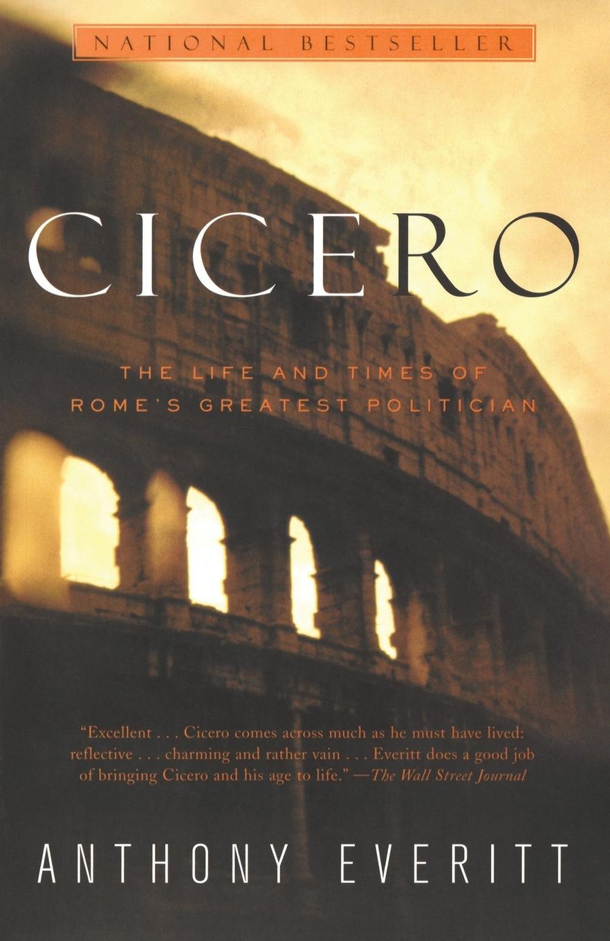 Cover: 9780375758959 | Cicero | The Life and Times of Rome's Greatest Politician | Everitt