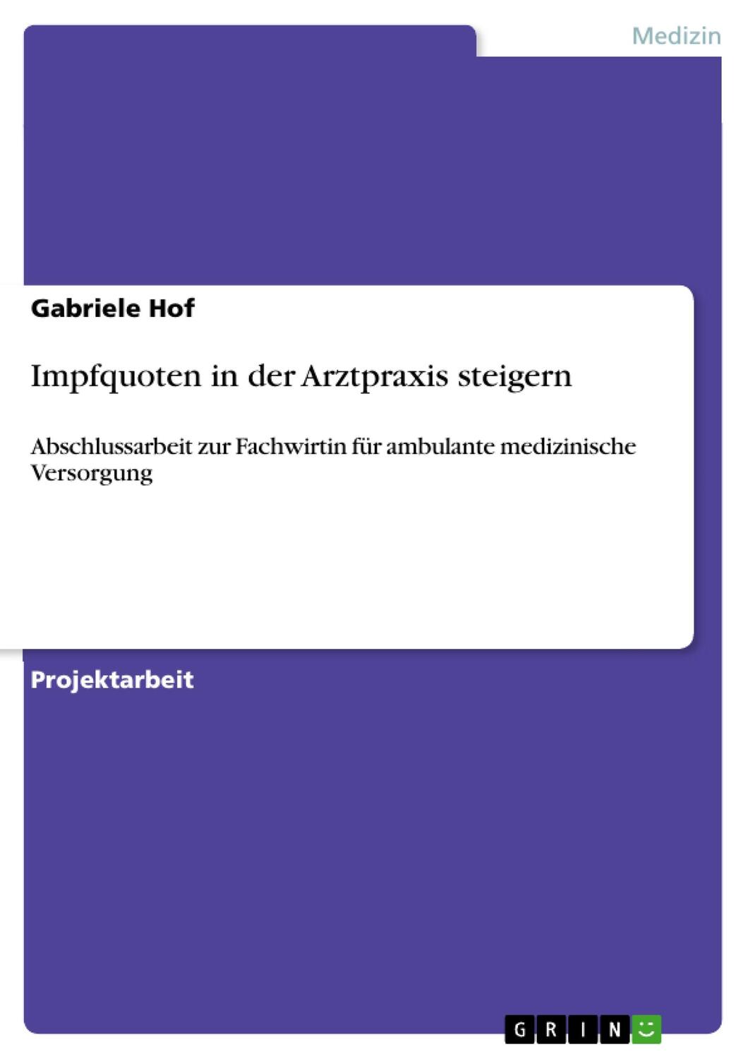 Cover: 9783656576020 | Impfquoten in der Arztpraxis steigern | Gabriele Hof | Taschenbuch
