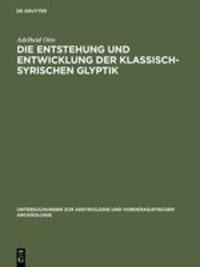 Cover: 9783110163599 | Die Entstehung und Entwicklung der Klassisch-Syrischen Glyptik | Otto