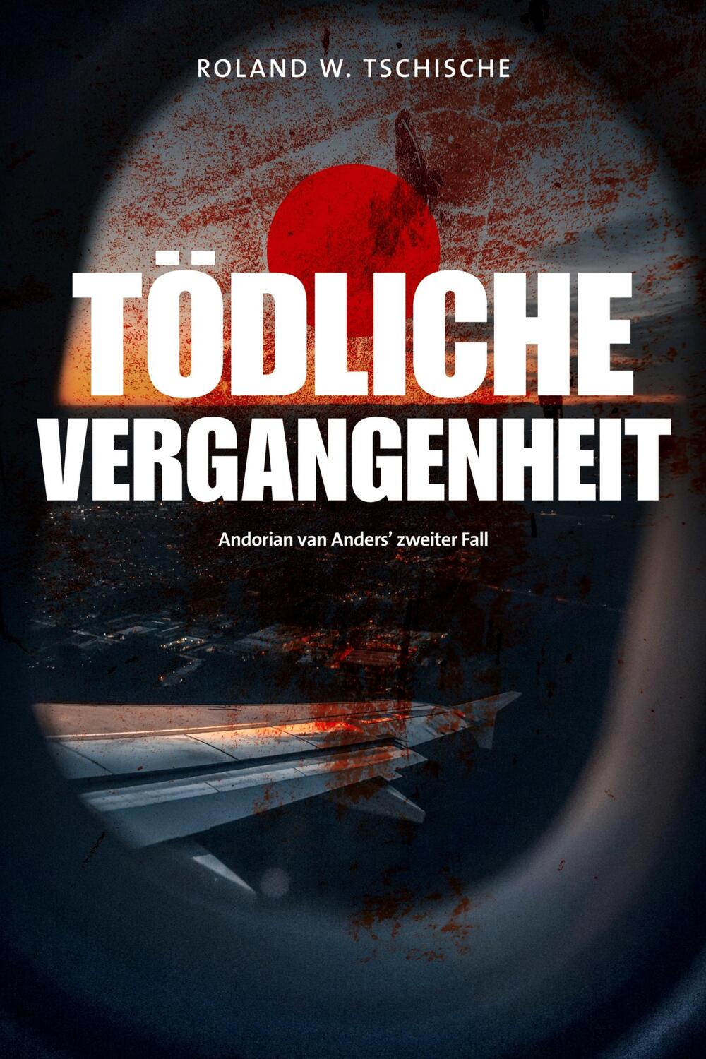 Cover: 9783384131751 | Tödliche Vergangenheit | Roland Werner Tschische | Taschenbuch | 2024