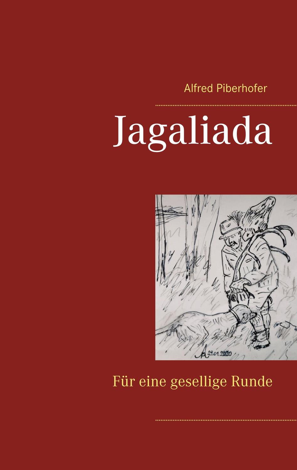 Cover: 9783752811667 | Jagaliada | Für eine gesellige Runde | Alfred Piberhofer | Taschenbuch