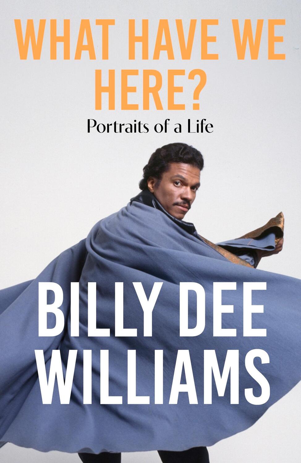 Cover: 9781529350227 | What Have We Here | Portraits of a Life | Billy Dee Williams | Buch