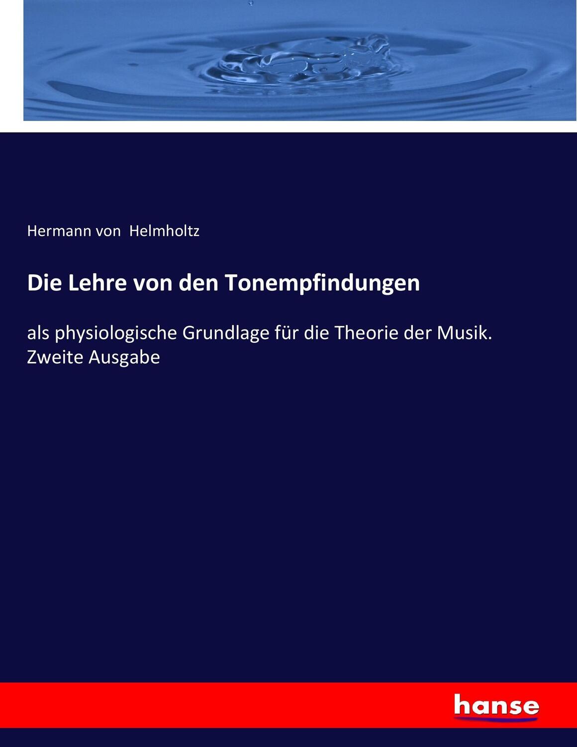 Cover: 9783744616409 | Die Lehre von den Tonempfindungen | Hermann Von Helmholtz | Buch