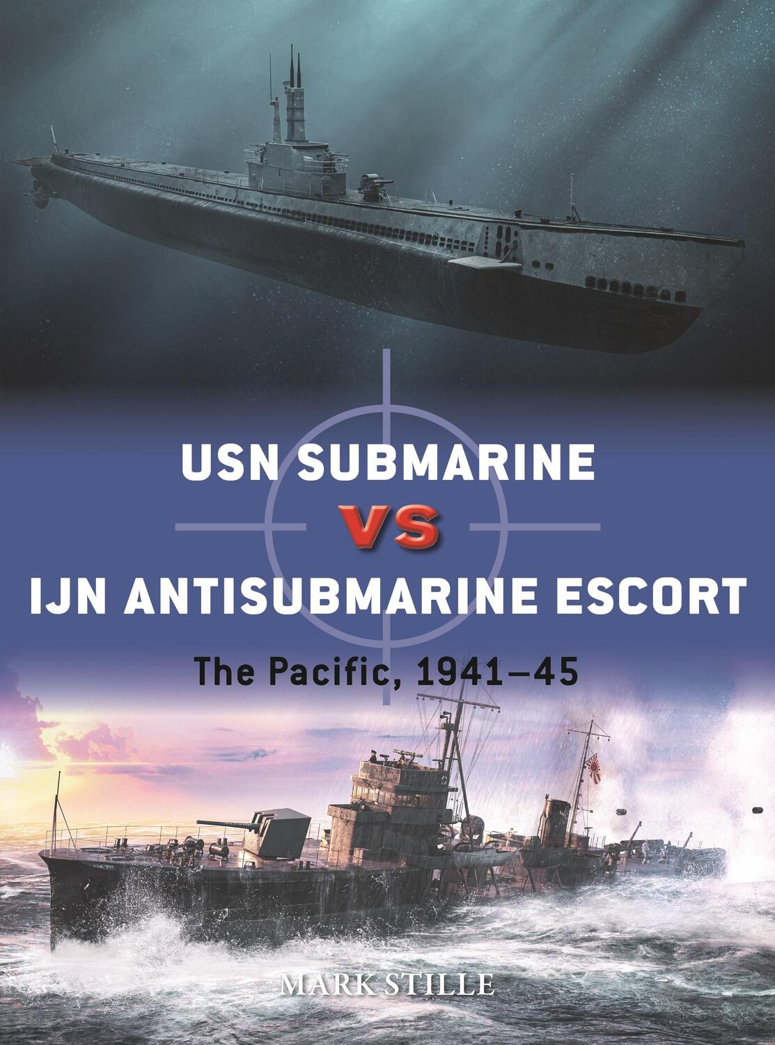 Cover: 9781472843050 | USN Submarine vs IJN Antisubmarine Escort | The Pacific, 1941-45