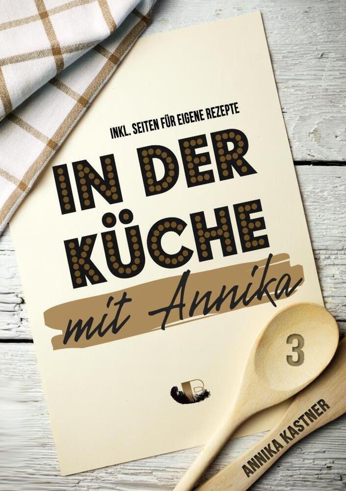 Cover: 9783947115334 | In der Küche mit Annika: Band 3 | Annika Kastner | Taschenbuch | 2021
