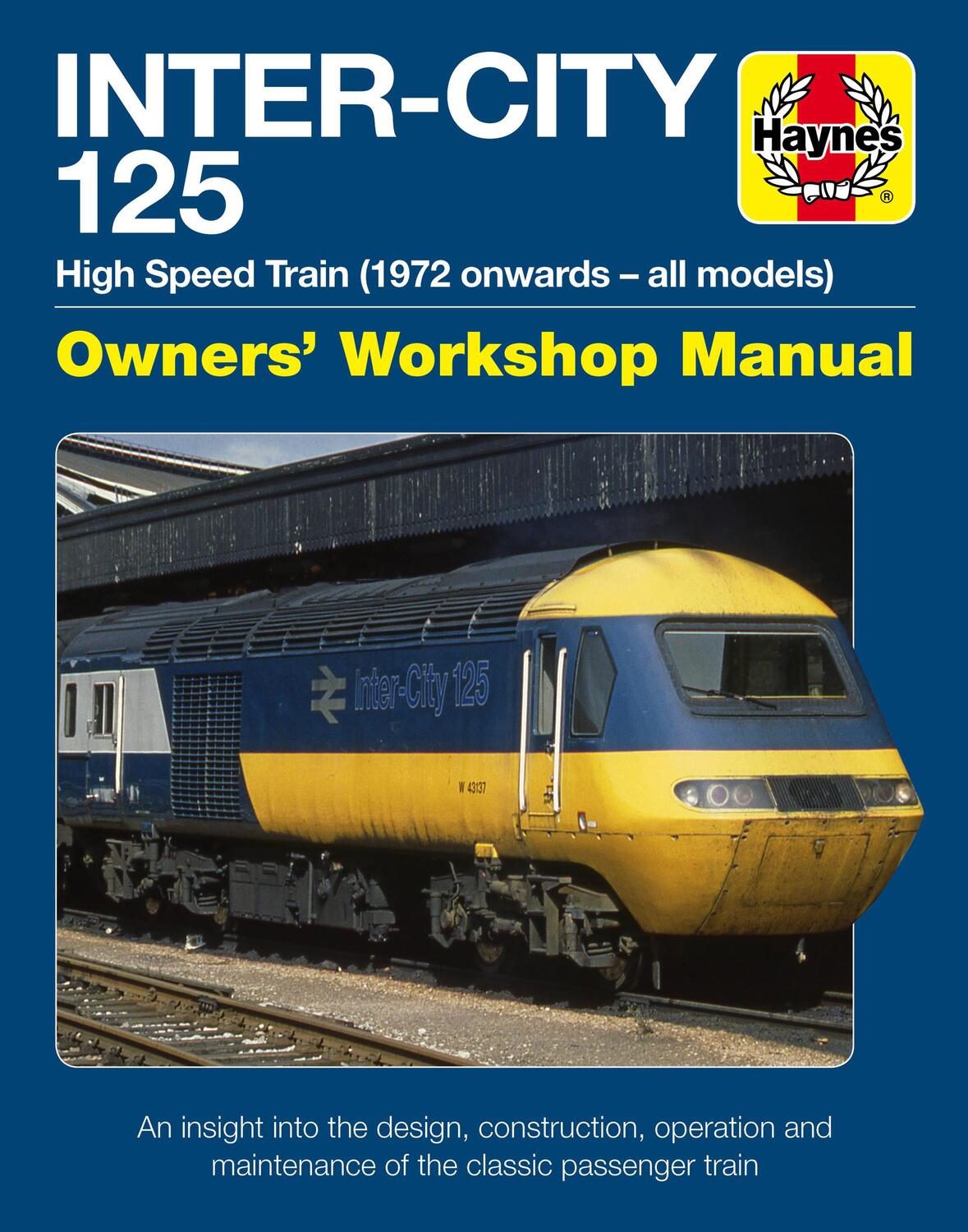 Cover: 9781785212666 | Inter-City 125 High Speed Train | Owners' Workshop Manual | 125 Group