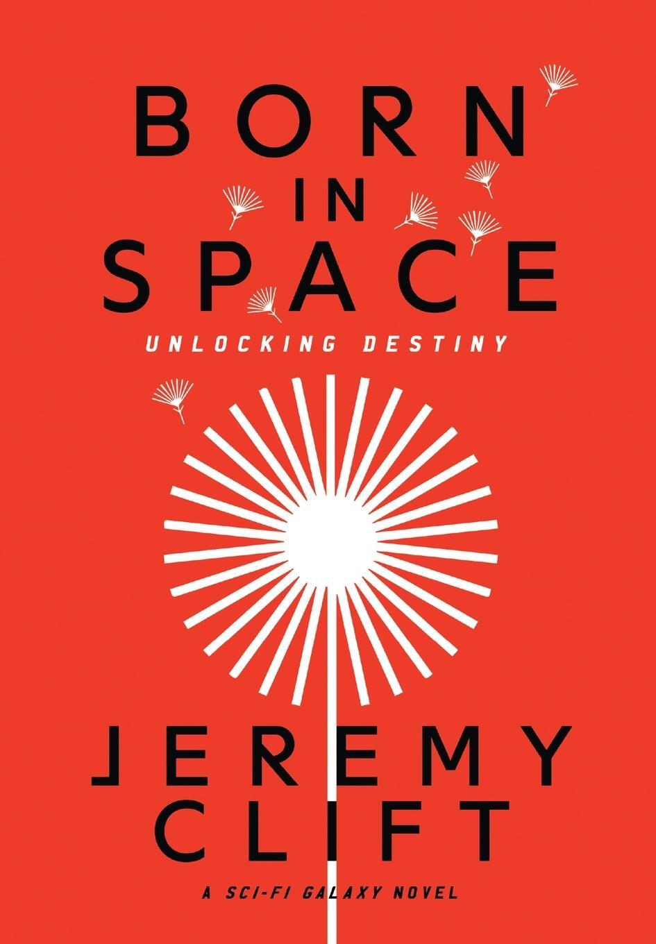 Cover: 9798990010727 | Born In Space | Unlocking Destiny | Jeremy Clift | Buch | Englisch