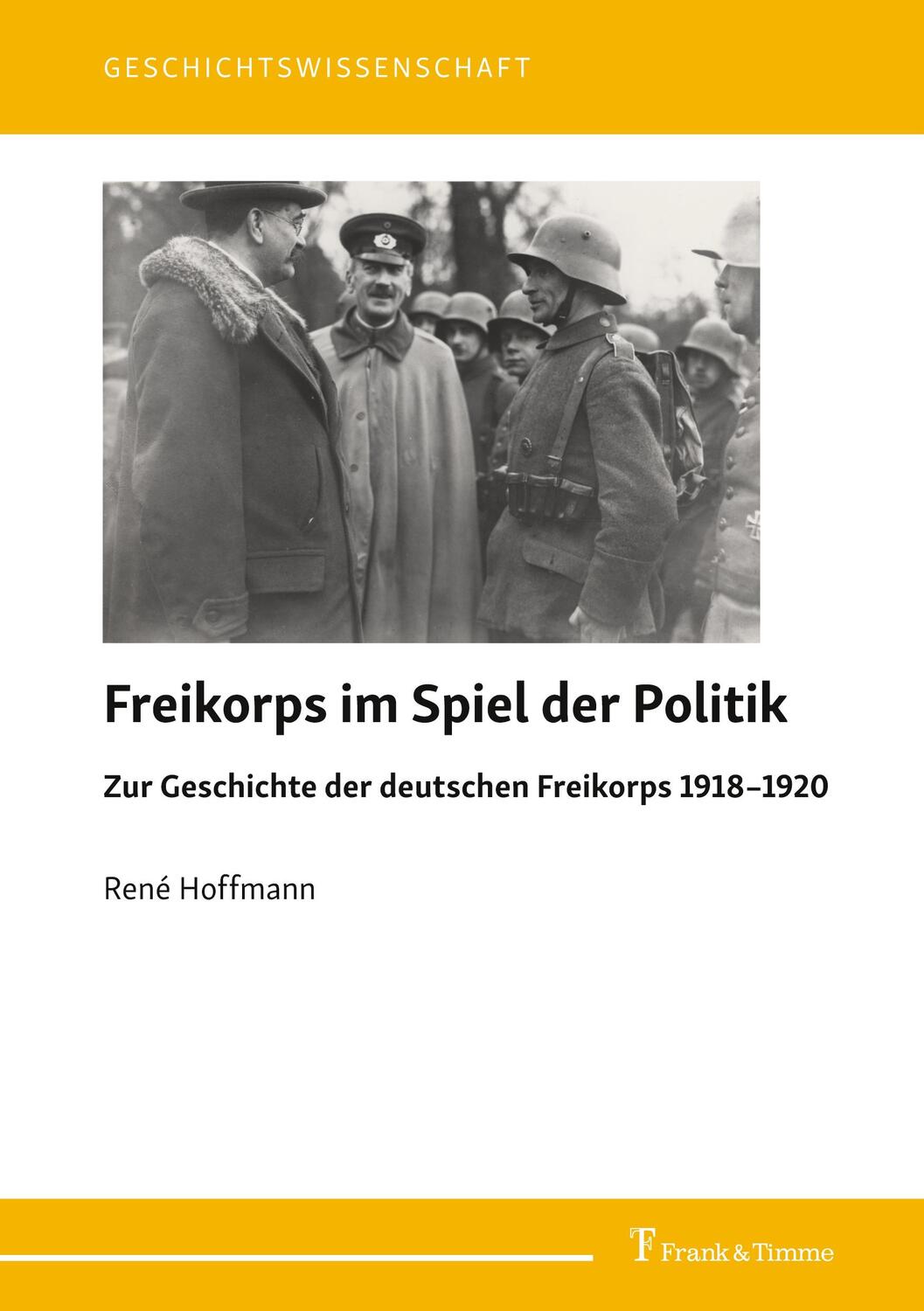Cover: 9783732908295 | Freikorps im Spiel der Politik | René Hoffmann | Buch | Deutsch | 2023