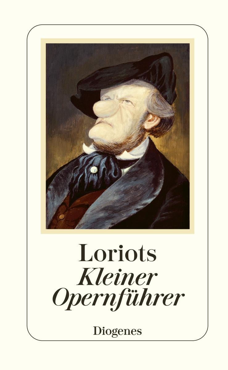 Cover: 9783257064827 | Loriot's Kleiner Opernführer | Loriot | Buch | Mit Lesebändchen | 2003