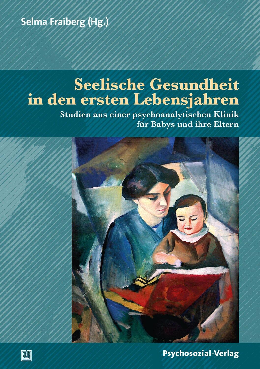 Cover: 9783837931594 | Seelische Gesundheit in den ersten Lebensjahren | Fraiberg (u. a.)