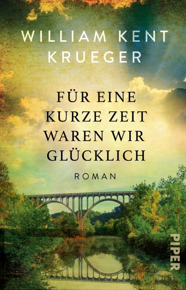 Cover: 9783492316101 | Für eine kurze Zeit waren wir glücklich | William Kent Krueger | Buch