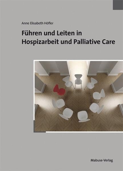 Cover: 9783863210229 | Führen und Leiten in Hospizarbeit und Palliative Care | Höfler | Buch