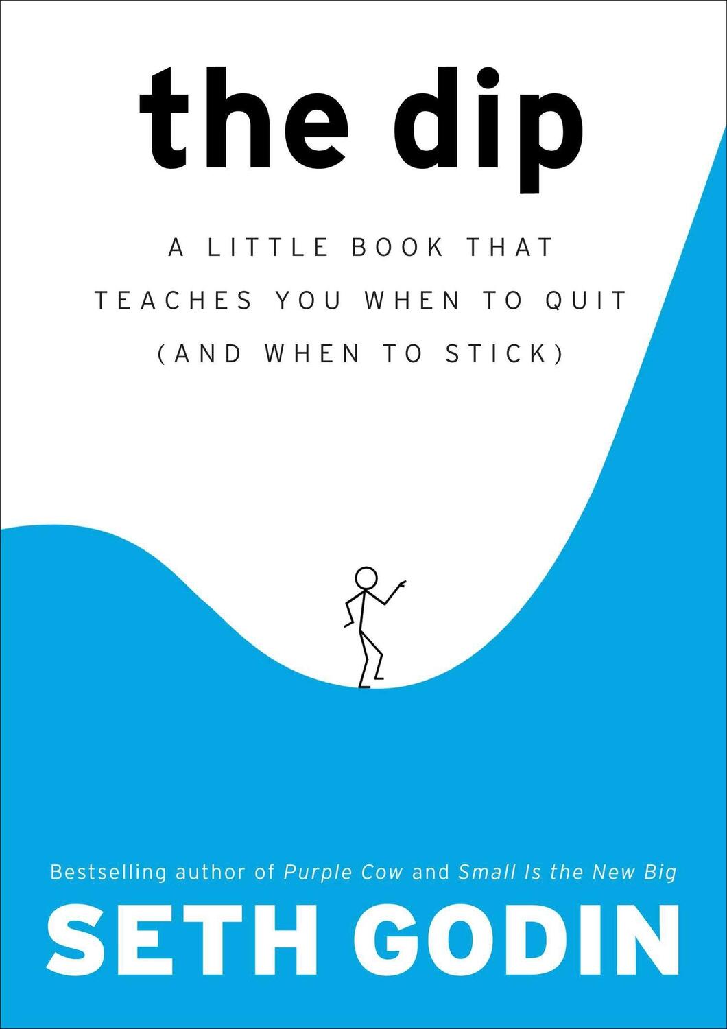 Cover: 9781591841661 | The Dip: A Little Book That Teaches You When to Quit (and When to...