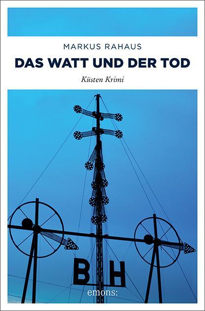 Cover: 9783740811433 | Das Watt und der Tod | Küsten Krimi | Markus Rahaus | Taschenbuch