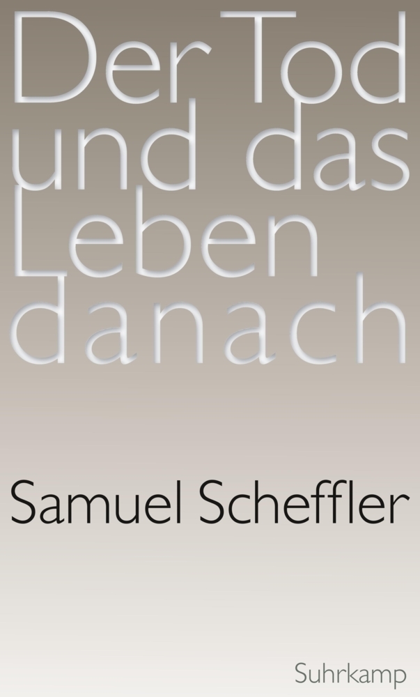 Cover: 9783518586235 | Der Tod und das Leben danach | Samuel Scheffler | Buch | 155 S. | 2015