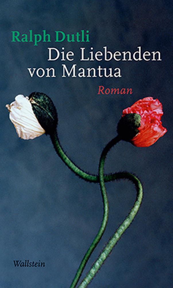Cover: 9783835316836 | Die Liebenden von Mantua | Ralph Dutli | Buch | 276 S. | Deutsch
