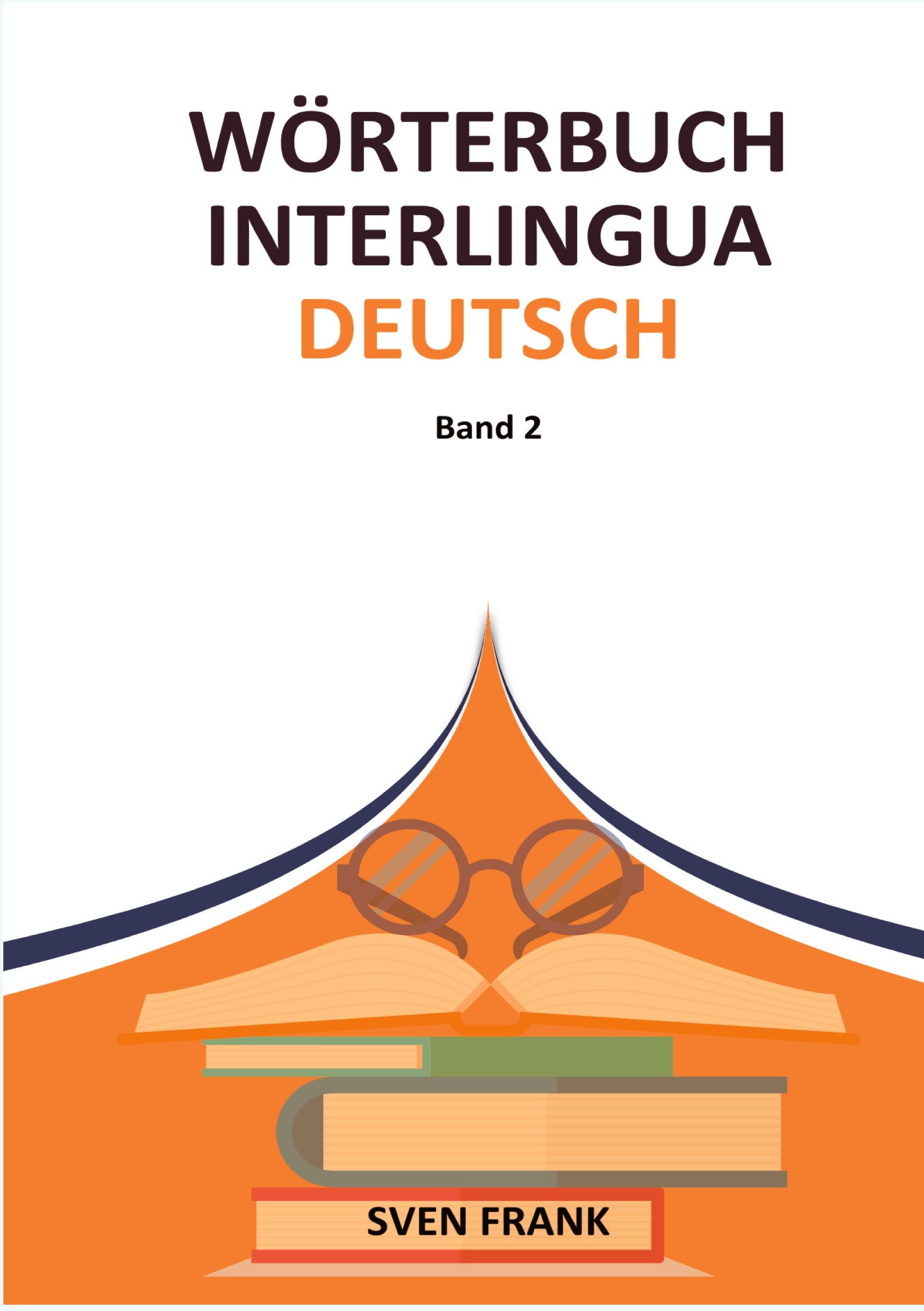 Cover: 9783384292483 | Wörterbuch Interlingua - Deutsch | Band 2 | Sven Frank | Taschenbuch