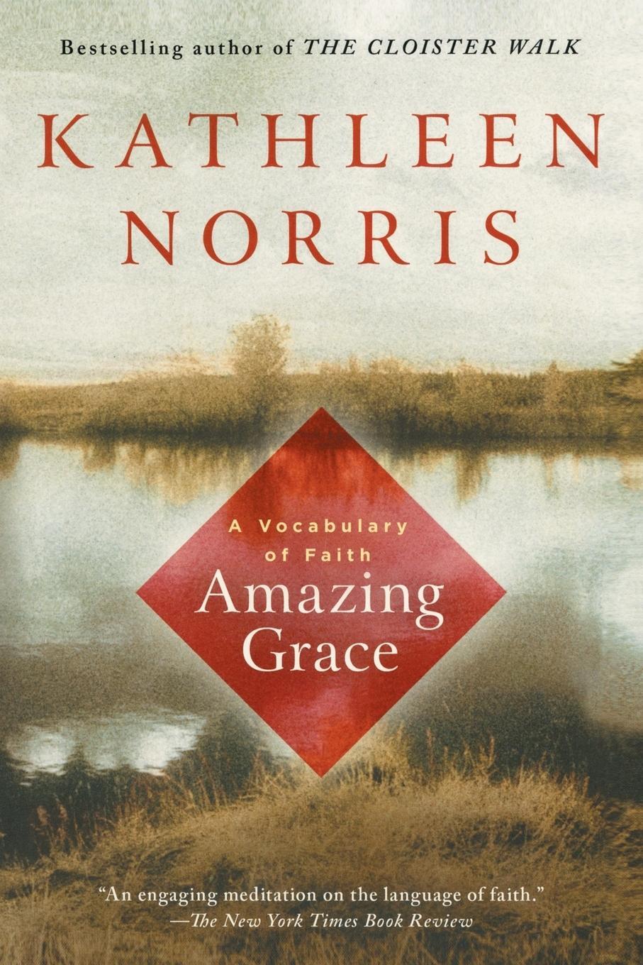 Cover: 9781573227216 | Amazing Grace | A Vocabulary of Faith | Kathleen Norris | Taschenbuch