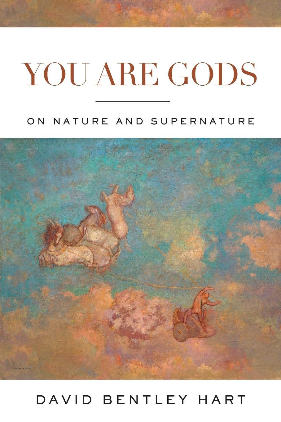 Cover: 9780268201944 | You Are Gods | On Nature and Supernature | David Bentley Hart | Buch