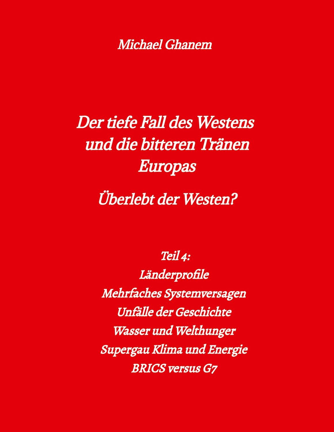 Cover: 9783384330260 | Der tiefe Fall des Westens und die bitteren Tränen Europas | Ghanem