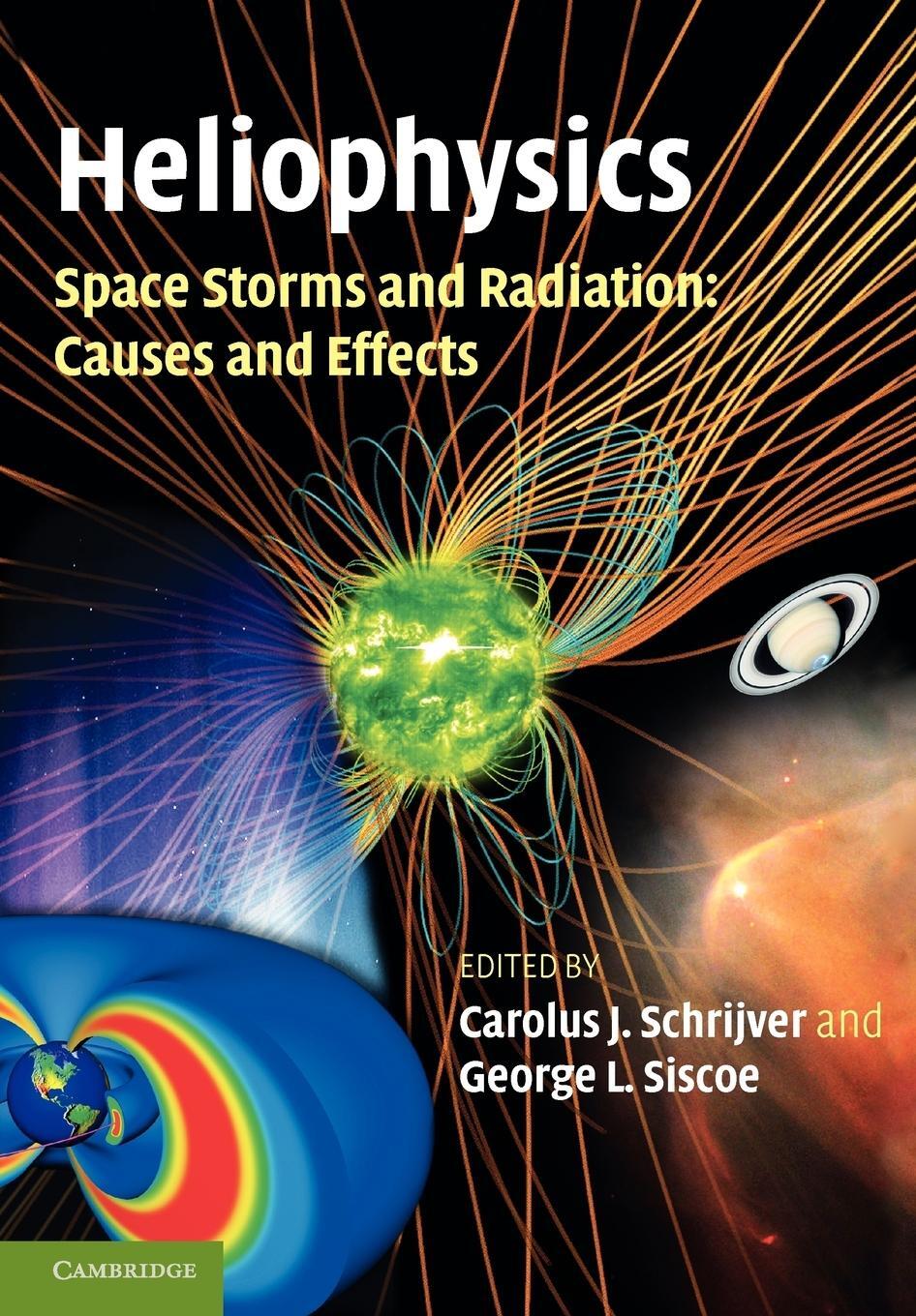 Cover: 9781107403994 | Heliophysics | Space Storms and Radiation: Causes and Effects | Siscoe