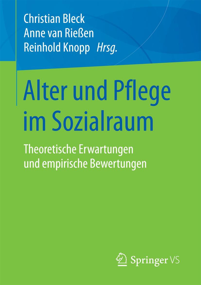 Cover: 9783658180126 | Alter und Pflege im Sozialraum | Christian Bleck (u. a.) | Taschenbuch