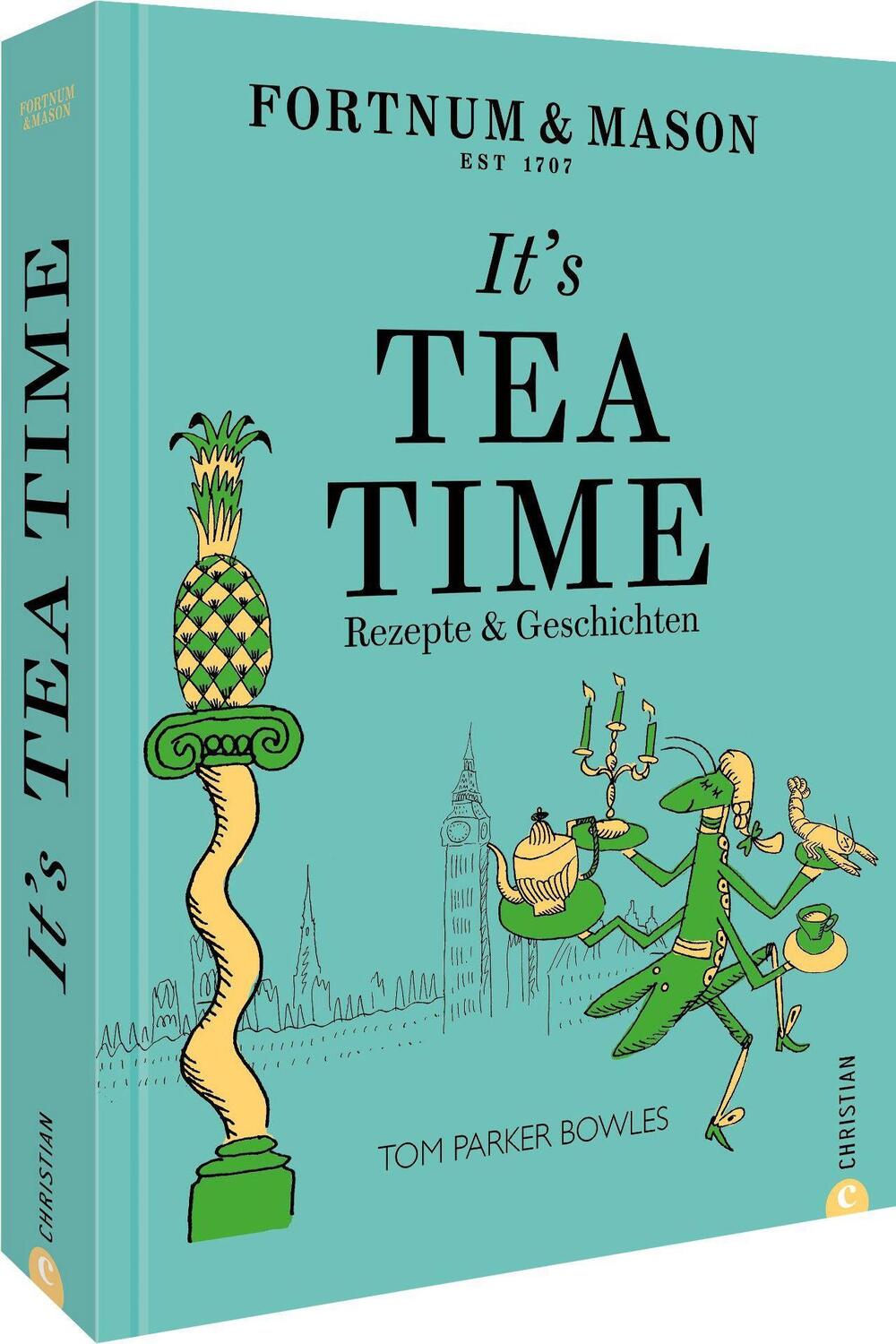 Cover: 9783959615969 | Fortnum & Mason: It's Tea Time! | Rezepte & Geschichten | Bowles
