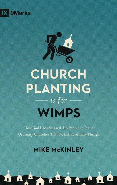 Cover: 9781433557040 | Church Planting Is for Wimps | Mike Mckinley | Taschenbuch | Englisch