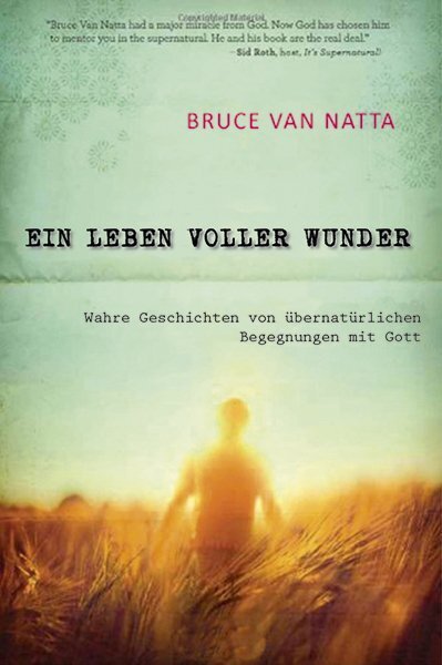 Cover: 9783940538802 | Ein Leben voller Wunder | Bruce Van Natta | Taschenbuch | 2014