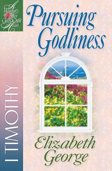 Cover: 9780736906654 | Pursuing Godliness | 1 Timothy | Elizabeth George | Taschenbuch | 2001