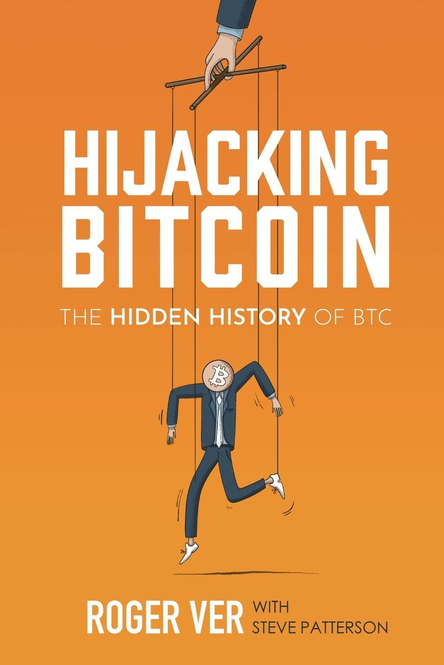 Cover: 9798989492435 | Hijacking Bitcoin | The Hidden History of BTC | Roger Ver (u. a.)