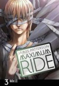 Cover: 9780099538424 | Maximum Ride: Manga Volume 3 | Manga Volume 3 | James Patterson | Buch